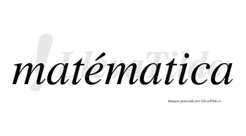 Matématica lleva tilde con vocal tónica en la «e»