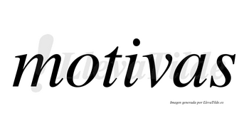 Motivas no lleva tilde con vocal tónica en la «i»