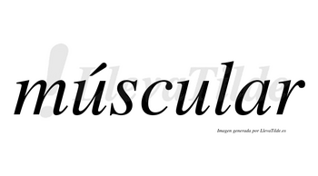 Múscular  lleva tilde con vocal tónica en la primera «u»