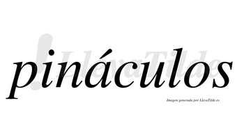 Pináculos lleva tilde con vocal tónica en la «a»