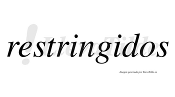 Restringidos  no lleva tilde con vocal tónica en la segunda «i»