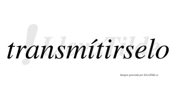 Transmítirselo  lleva tilde con vocal tónica en la primera «i»