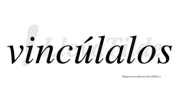 Vincúlalos  lleva tilde con vocal tónica en la «u»