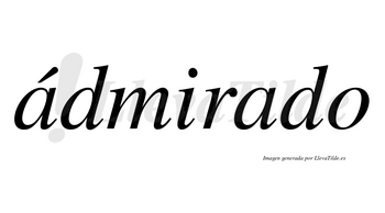 Ádmirado lleva tilde con vocal tónica en la primera «a»
