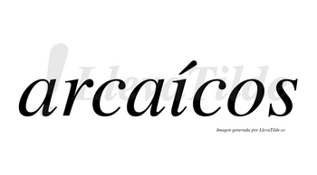 Arcaícos lleva tilde con vocal tónica en la «i»