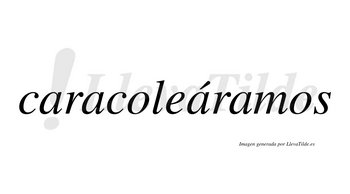Caracoleáramos  lleva tilde con vocal tónica en la tercera «a»