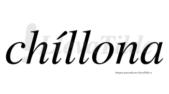 Chíllona  lleva tilde con vocal tónica en la «i»