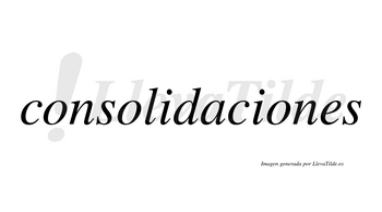 Consolidaciones no lleva tilde con vocal tónica en la tercera «o»