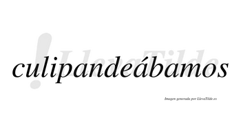Culipandeábamos  lleva tilde con vocal tónica en la segunda «a»