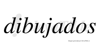 Dibujados no lleva tilde con vocal tónica en la «a»