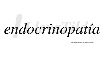 Endocrinopatía  lleva tilde con vocal tónica en la segunda «i»