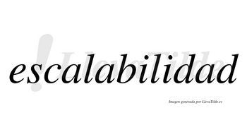 Escalabilidad no lleva tilde con vocal tónica en la tercera «a»
