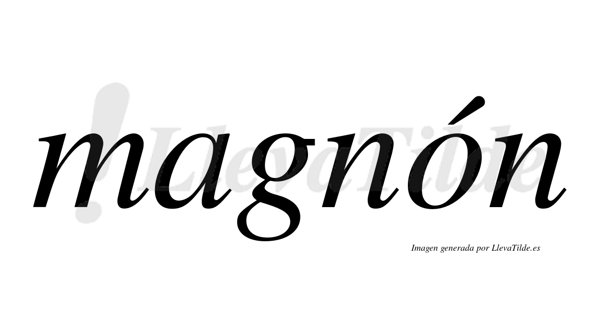 Magnón  lleva tilde con vocal tónica en la "o"