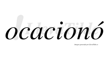 Ocacionó  lleva tilde con vocal tónica en la tercera «o»