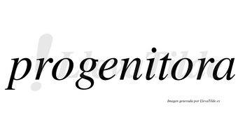 Progenitora no lleva tilde con vocal tónica en la segunda «o»