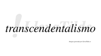 Transcendentalismo  no lleva tilde con vocal tónica en la «i»