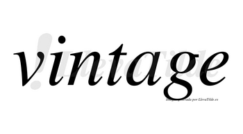 Vintage no lleva tilde con vocal tónica en la «a»