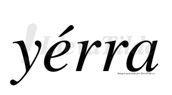 Yérra  lleva tilde con vocal tónica en la «e»