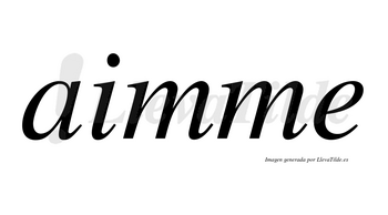Aimme no lleva tilde con vocal tónica en la «a»