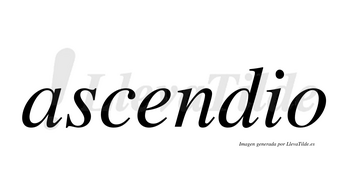 Ascendio no lleva tilde con vocal tónica en la «e»