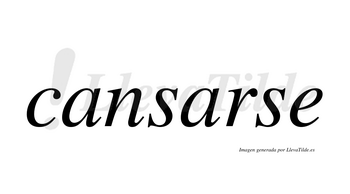 Cansarse  no lleva tilde con vocal tónica en la segunda «a»