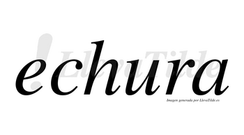 Echura no lleva tilde con vocal tónica en la «u»