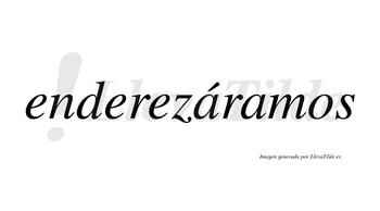 Enderezáramos  lleva tilde con vocal tónica en la primera «a»