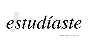 Estudíaste lleva tilde con vocal tónica en la «i»