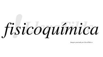 Fisicoquímica  lleva tilde con vocal tónica en la tercera «i»