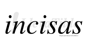 Incisas no lleva tilde con vocal tónica en la segunda «i»