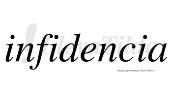 Infidencia no lleva tilde con vocal tónica en la «e»