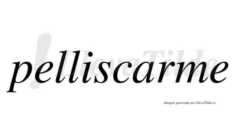 Pelliscarme  no lleva tilde con vocal tónica en la «a»