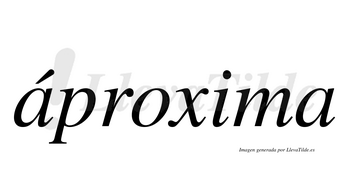 Áproxima  lleva tilde con vocal tónica en la primera «a»