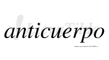 Anticuerpo  no lleva tilde con vocal tónica en la «e»