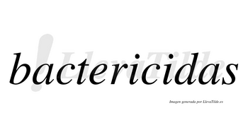 Bactericidas  no lleva tilde con vocal tónica en la segunda «i»