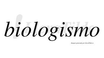 Biologismo no lleva tilde con vocal tónica en la segunda «i»