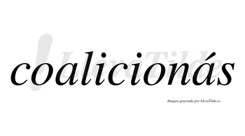 Coalicionás  lleva tilde con vocal tónica en la segunda «a»