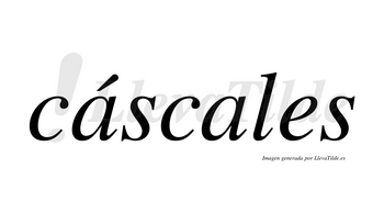 Cáscales lleva tilde con vocal tónica en la primera «a»