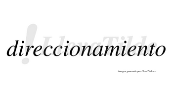 Direccionamiento  no lleva tilde con vocal tónica en la segunda «e»