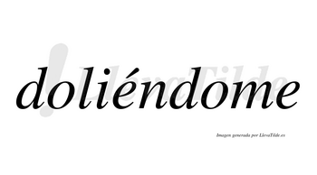 Doliéndome  lleva tilde con vocal tónica en la primera «e»