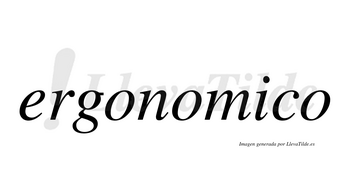 Ergonomico no lleva tilde con vocal tónica en la «i»
