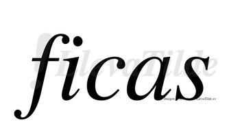 Ficas no lleva tilde con vocal tónica en la «i»