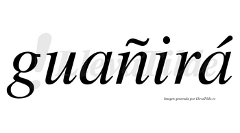 Guañirá  lleva tilde con vocal tónica en la segunda «a»