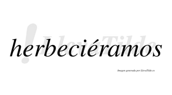 Herbeciéramos  lleva tilde con vocal tónica en la tercera «e»