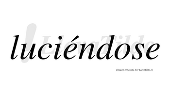 Luciéndose lleva tilde con vocal tónica en la primera «e»