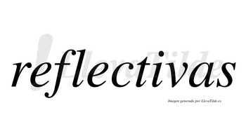Reflectivas no lleva tilde con vocal tónica en la «i»