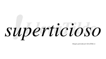 Superticioso no lleva tilde con vocal tónica en la primera «o»