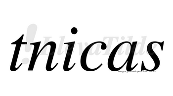 Tnicas no lleva tilde con vocal tónica en la «i»