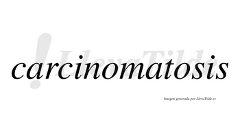 Carcinomatosis  no lleva tilde con vocal tónica en la segunda «o»