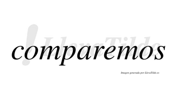 Comparemos no lleva tilde con vocal tónica en la «e»